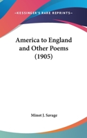 America to England: And Other Poems 1436765129 Book Cover