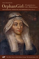 Orphan Girl: A Lament on a Life's Misfortunes (Volume 118) (The Other Voice in Early Modern Europe: The Toronto Series) 1649591527 Book Cover