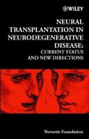 Neural Transplantation in Neurodegenerative Disease: Current Status and New Directions 0471492469 Book Cover