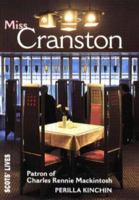 Miss Cranston: Patron of Charles Rennie Mackintosh (Scots' Lives) 1901663132 Book Cover