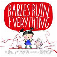 Babies Ruin Everything 1250080576 Book Cover