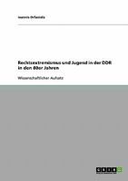 Rechtsextremismus und Jugend in der DDR in den 80er Jahren 3638660907 Book Cover