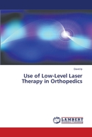 Use of Low-Level Laser Therapy in Orthopedics 3659884847 Book Cover