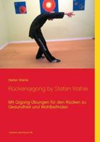 Rückenqigong by Stefan Wahle: Mit Qigong-Übungen für den Rücken zu Gesundheit und Wohlbefinden 3735757979 Book Cover