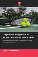 Linguística de género no jornalismo online sobre ténis 6209105920 Book Cover