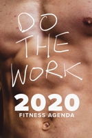 Do The Work - 2020 Fitness Agenda: Year Planner & Daily Organizer 1657677427 Book Cover