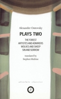 Ostrovsky: Plays 2 (Absolute Classics) 1840021985 Book Cover