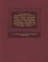Die Gesammten Bleikrankheiten: In Ihren Histor., Anatom., Physiolog., Chem., Tiolog., Patholog., Therapeut. U. Sanit Tspolizeil. Beziehungen Vom Neuesten Standpunkte D. Medicin Aus Gew Rdigt, Volume 1 1249946948 Book Cover