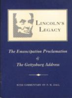 Lincoln's Legacy: The Emancipation Proclamation and the Gettysburg Address 0873281497 Book Cover