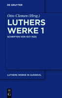 Luthers Werke in Auswahl, Erster Band, Schriften von 1517-1520 3110122006 Book Cover