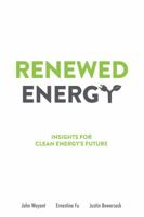 Renewed Energy: Insights for Clean Energy's Future 1939533023 Book Cover