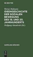 Ideengeschichte Der Sozialen Bewegung Des 19. Und 20. Jahrhunderts 3112328930 Book Cover