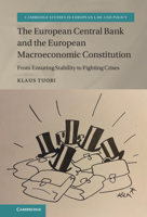 The European Central Bank and the European Macroeconomic Constitution: From Ensuring Stability to Fighting Crises 1108488749 Book Cover