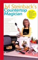 Jyl Steinback's Countertop Magician: More than 200 Easy Recipes for Today's Timesaving Kitchen Applicances 0399528873 Book Cover