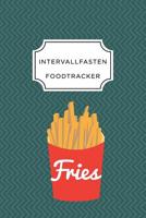 Intervall Fasten Food Tracker: A5 Ern�hrungstagebuch f�r �ber 110 Tage - Abnehmen ohne Di�t! - Tagebuch - Ern�hrungstagebuch - Intervallfasten - Abnehmtagebuch 1076075363 Book Cover