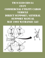 TM 9-2320-289-34 CUCV Commercial Utility Cargo Vehicle Direct Support / General Support Manual May 1992 w/Change 1&2 1954285728 Book Cover
