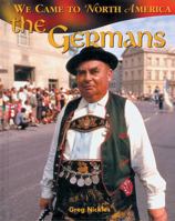 The Germans (We Came to North America) 0778701913 Book Cover