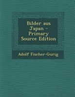 Bilder Aus Japan. 1018198539 Book Cover