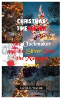 Christmas Timekeeper: The Clockmaker and the Silver Star (the Midnight Snow) B0FPWXR6Z7 Book Cover