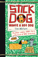Stick Dog Wants a Hot Dog 0062295934 Book Cover