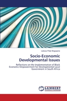 Socio-Economic Developmental Issues: Reflections on the Implementation of Black Economic Empowerment for Developmental Local Government in South Africa 3659110639 Book Cover