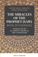 The Miracles of the Prophet (saw): Book of Evidences B08HTP4PTV Book Cover