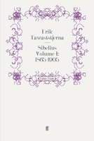 Sibelius Vol 1: 1865 1905 0571247725 Book Cover
