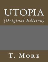 Utopia: (Original Edition) (Best Sellers: Classic Books) 154318622X Book Cover