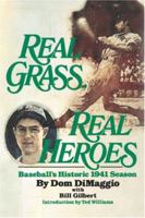 Real Grass, Real Heroes: Baseball's Historic 1941 Season 0821734091 Book Cover