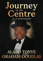 Journey to the Centre: An Autobiography 9789692587 Book Cover