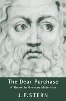 The Dear Purchase: A Theme in German Modernism (Cambridge Studies in German) 0521024404 Book Cover