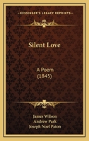 Silent love A poem 1363797425 Book Cover