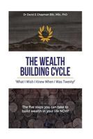 The Wealth Building Cycle: I Really Wish I Knew These 5 Simple Steps to Building Wealth When I Was Twenty! 1726321665 Book Cover