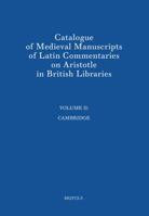 Catalogue of Medieval Manuscripts of Latin Commentaries on Aristotle in British Libraries: II: Cambridge 2503547826 Book Cover
