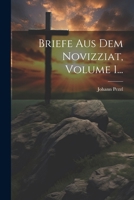 Briefe Aus Dem Novizziat, Volume 1... 1022591533 Book Cover