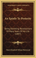 An Epistle to Posterity; 1144587360 Book Cover