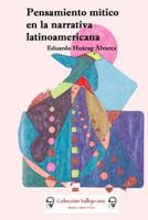Pensamiento mitico en la narrativa latinoamericana (Colección Vallejo vive) 1500638625 Book Cover