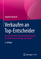 Verkaufen an Top-Entscheider: Wie Sie mit Vision Selling Gewinn bringende Geschäfte in der Chefetage abschließen (German Edition) 3658293284 Book Cover
