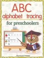 ABC Alphabet tracing for preschoolers: Workbook activities practice books paper for preschool Toddler or kindergarten, PK, K, 1st Grade, Paperback or ... Fun with ABC tracing sheets,8.5x11 inches 170183779X Book Cover