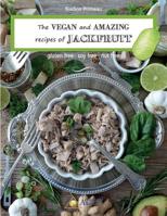 The VEGAN and AMAZING recipes of JACKFRUIT: gluten free, soy free, nut free 292437149X Book Cover