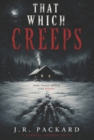 That Which Creeps B0D2CWZN5P Book Cover