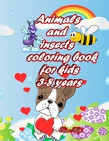 Animals and insects coloring book for kids 3-8 years B089J5GZ9H Book Cover