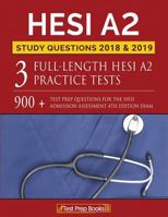 Hesi A2 Study Questions 2018 & 2019: Three Fulllength Hesi A2 Practice Tests: 900+ Test Prep Questions for the Hesi Admission Assessment 4th Edition Exam 1628454458 Book Cover