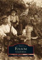 Folsom, California (Images of America: California) 0738502014 Book Cover