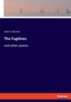 The Fugitives: and other poems 3348064635 Book Cover