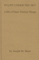 Pulpit Under the Sky: A Life of Hans Nielsen Hauge 031321123X Book Cover