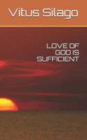 Love of God Is Sufficient 1723923958 Book Cover