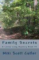 Family Secrets: Family Secrets; A Lorna Long Mystery Book III 1546579303 Book Cover