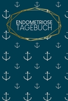 Endometriosetagebuch: Symptom Tagebuch Zum Ausf�llen 120 Seiten A5 Tracker f�r deine Beschwerden Dokumentiere deinen Zyklus Menstruation Schmerzjournal Motiv: Anker 1660247403 Book Cover