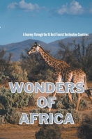 Wonders of Africa: A Journey Through the 15 Best Tourist Destination Countries B0C8F6P153 Book Cover